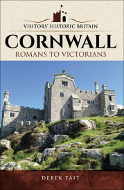 Cornwall Romans to Victorians【電子書籍】[ Derek Tait ]