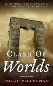 Clash Of Worlds【電子書籍】[ Philip Mcclennan ]