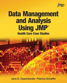 Data Management and Analysis Using JMP Health Care Case Studies【電子書籍】[ Patricia Schaffer ]