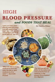 High Blood Pressure And Foods That Heal【電子書籍】[ Carolyn Prince ]