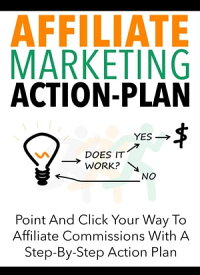 Affiliate Marketing Action Plan【電子書籍】[ Karla Max ]
