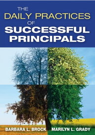 The Daily Practices of Successful Principals【電子書籍】[ Barbara L. Brock ]