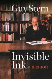 Invisible Ink【電子書籍】[ Guy Stern ]