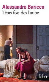 Trois fois d?s l'aube 【電子書籍】[ Alessandro Baricco ]