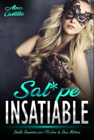 Sal*pe insatiable【電子書籍】[ Aina Castillo ]