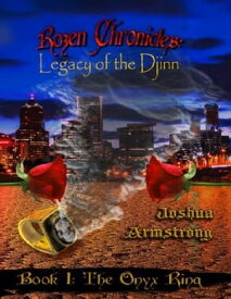 Rozen Chronicles: Legacy of the Djinn - The Onyx Ring【電子書籍】[ Joshua Armstrong ]