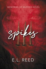 Spikes【電子書籍】[ E.L. Reed ]