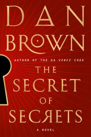 The Secret of Secrets A Novel【電子書籍】[ Dan Brown ]