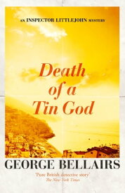 Death of a Tin God【電子書籍】[ George Bellairs ]