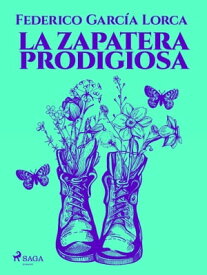 La zapatera prodigiosa【電子書籍】[ Federico Garc?a Lorca ]