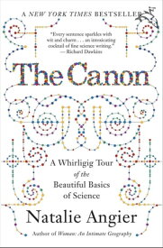 The Canon A Whirligig Tour of the Beautiful Basics of Science【電子書籍】[ Natalie Angier ]