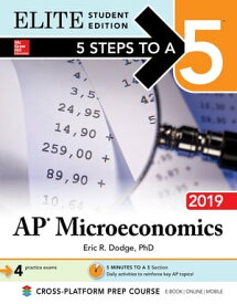 5 Steps to a 5: AP Microeconomics 2019 Elite Student Edition【電子書籍】[ Eric R. Dodge ]