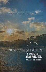 Genesis to Revelation: 1 and 2 Samuel Participant Book A Comprehensive Verse-by-Verse Exploration of the Bible【電子書籍】[ Frank Johnson ]