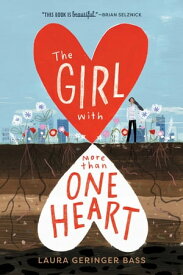 The Girl with More Than One Heart【電子書籍】[ Laura Geringer Bass ]