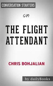 The Flight Attendant: A Novel by Chris Bohjalian | Conversation Starters【電子書籍】[ dailyBooks ]