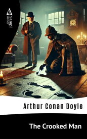 The Crooked Man【電子書籍】[ Arthur Conan Doyle ]