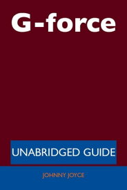 G-force - Unabridged Guide【電子書籍】[ Johnny Joyce ]