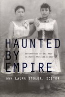Haunted by Empire Geographies of Intimacy in North American History【電子書籍】[ Gilbert M. Joseph ]