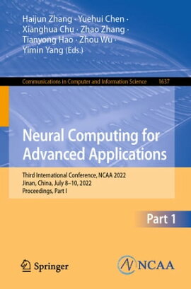 Neural Computing for Advanced Applications Third International Conference, NCAA 2022, Jinan, China, July 8?10, 2022, Proceedings, Part I