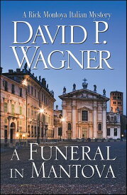 A Funeral in Mantova【電子書籍】[ David P. Wagner ]