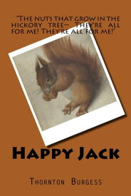 Happy Jack【電子書籍】[ Thornton Burgess ]
