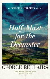 Half-mast for the Deemster【電子書籍】[ George Bellairs ]