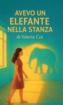 Avevo un elefante nella stanza