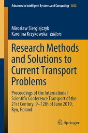 Research Methods and Solutions to Current Transport Problems Proceedings of the International Scientific Conference Transport of the 21st Century, 9? 12th of June 2019, Ryn, Poland【電子書籍】