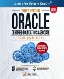 Oracle Certified Foundations Associate : Exam Cram Notes - First Edition - 2021 Exam: 1Z0-1085-21【電子書籍】[ IP Specialist ]