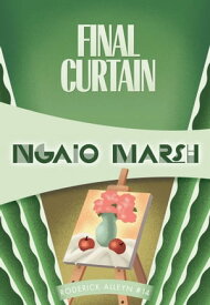 Final Curtain【電子書籍】[ Ngaio Marsh ]