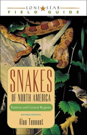 Snakes of North America Eastern and Central Regions【電子書籍】[ Alan Tennant ]