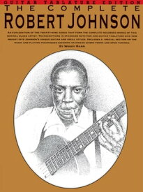 The Complete Robert Johnson【電子書籍】[ Woody Mann ]