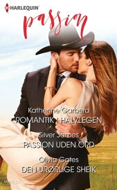 Romantik i halvlegen / Passion uden ord / Den ur?rlige sheik【電子書籍】[ Katherine Garbera ]