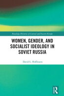 Women, Gender, and Socialist Ideology in Soviet Russia