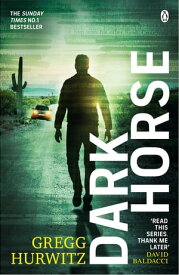 Dark Horse The pulse-racing Sunday Times bestseller【電子書籍】[ Gregg Hurwitz ]