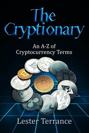 The Cryptionary【電子書籍】[ Lester Terrance ]