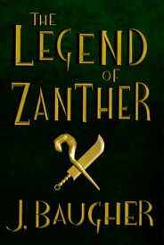 The Legend of Zanther【電子書籍】[ Jordan Baugher ]