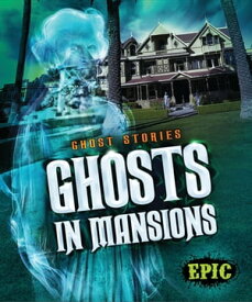 Ghosts in Mansions【電子書籍】[ Lisa Owings ]