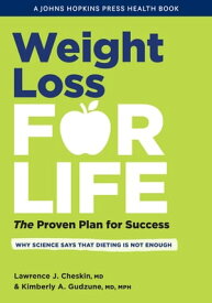 Weight Loss for Life The Proven Plan for Success【電子書籍】[ Kimberly A. Gudzune ]