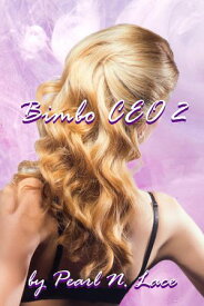 Bimbo CEO 2 Bimbo, #5【電子書籍】[ Pearl N. Lace ]