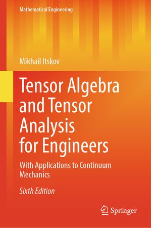 楽天Kobo電子書籍ストア: Tensor Algebra and Tensor Analysis for Engineers - With ...