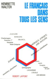 Le Fran?ais dans tous les sens 【電子書籍】[ Henriette Walter ]