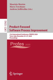 Product-Focused Software Process Improvement 21st International Conference, PROFES 2020, Turin, Italy, November 25?27, 2020, Proceedings【電子書籍】