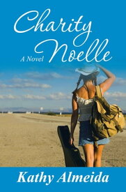 Charity Noelle A Novel【電子書籍】[ Kathy Almeida ]