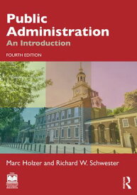Public Administration An Introduction【電子書籍】[ Marc Holzer ]