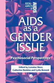 AIDS as a Gender Issue Psychosocial Perspectives【電子書籍】