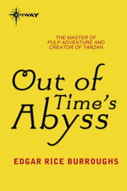 Out of Time's Abyss Land That Time Forgot Book 3【電子書籍】[ Edgar Rice Burroughs ]