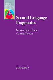 Second Language Pragmatics【電子書籍】[ Naoko Taguchi ]