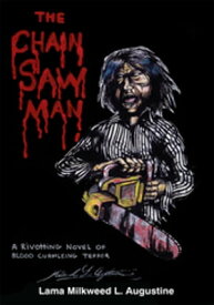 The Chainsaw Man【電子書籍】[ Lama Milkweed L. Augustine ]