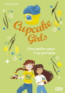 Cupcake Girls - tome 21 Une petite soeur trop parfaite